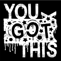 You Got This Stencil by Seth Apter