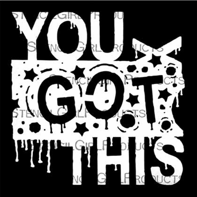 You Got This Stencil by Seth Apter